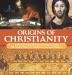 Origins of Christianity Early Christian History Rome for Kids 6th Grade History Children's Ancient History