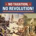 No Taxation No Revolution! Effects of the Townshend Acts and the Boston Massacre History Grade 4 Children's American History