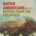 Native Americans and the British Fight the Colonists The Frontier Battles of Kaskaskia Cahokia and Vincennes Fourth Grade History Children's American Revolution History