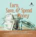 Earn Save & Spend Money Earn Money Books Economics for Kids 3rd Grade Social Studies Children's Money & Saving Reference