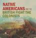 Native Americans and the British Fight the Colonists The Frontier Battles of Kaskaskia Cahokia and Vincennes Fourth Grade History Children's American Revolution History