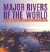 Major Rivers of the World Earth Geography Grade 4 Children's Geography & Cultures Books