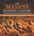 The Mayans Developed a Calendar Mathematics and Astronomy Mayan History Books Grade 4 Children's Ancient History