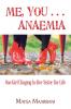 Me You . . . Anaemia