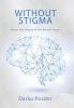 Without Stigma: About the Stigma of the Mental Illness