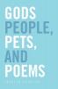 Gods People Pets and Poems