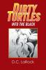 Dirty Turtles: Into the Black