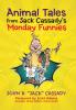 Animal Tales from Jack Cassady's Monday Funnies