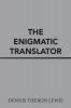 The Enigmatic Translator