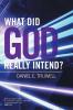 What Did God Really Intend?