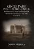 Kings Park Psychiatric Center: a Journey Through History: Volume I: 1