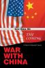 The Coming War with China