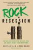 Rock the Recession: How Successful Leaders Prepare for Thrive During and Create Wealth After Downturns