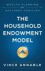 The Household Endowment Model: Wealth Planning for Affluent Families