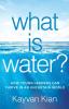 What Is Water?