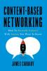 Content-Based Networking: How to Instantly Connect with Anyone You Want to Know