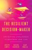 The Resilient Decision-Maker