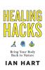 Healing Hacks: Bring Your Body Back to Nature