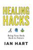 Healing Hacks: Bring Your Body Back to Nature