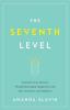 The Seventh Level: Transform Your Business Through Meaningful Engagement with Your Customers and Employees