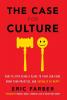 The Case for Culture: How to Stop Being a Slave to Your Law Firm Grow Your Practice and Actually Be Happy