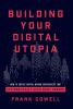 Building Your Digital Utopia: How to Create Digital Brand Experiences That Systematically Accelerate Growth