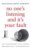 No One's Listening and It's Your Fault: Get Your Message Heard During Organizational Transformations