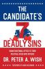 The Candidate's 7 Deadly Sins: Using Emotional Optics to Turn Political Vices into Virtues