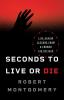 Seconds to Live or Die: Life-Saving Lessons from a Former CIA Officer