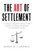 The Art of Settlement: A Lawyer's Guide to Regulatory Compliance when Resolving Catastrophic Claims