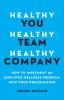 Healthy You Healthy Team Healthy Company: How to Implement an Employee Wellness Program in Your Organization