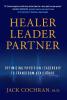 Healer Leader Partner: Optimizing Physician Leadership to Transform Healthcare