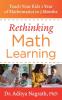 Rethinking Math Learning: Teach Your Kids 1 Year of Mathematics in 3 Months