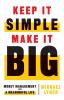 Keep It Simple Make It Big: Money Management for a Meaningful Life