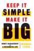 Keep It Simple Make It Big: Money Management for a Meaningful Life