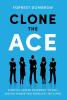 Clone the Ace: A Battle-Tested Blueprint to Sell Digital Marketing Services like a Pro