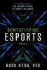 Demystifying Esports: A Personal Guide to the History and Future of Competitive Gaming