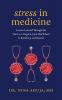 Stress in Medicine: Lessons Learned Through My Years as a Surgeon from Med School to Residency and Beyond