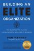 Building an Elite Organization: The Blueprint to Scaling a High-Growth High-Profit Business