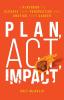 Plan Act Impact: A Playbook to Elevate Your Perspective and Unstick Your Career