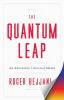 The Quantum Leap: The Quantum Leap