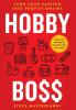 Hobby Boss: Turn Your Passion Into Profits Online