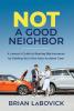 Not a Good Neighbor: A Lawyer's Guide to Beating Big Insurance by Settling Your Own Auto Accident Case