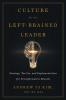 Culture for the Left-Brained Leader: Strategy Tactics and Implementation for Transformative Results