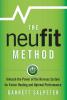 The NeuFit Method: Unleash the Power of the Nervous System for Faster Healing and Optimal Performance