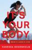 It's Your Body: Move It Love It Live