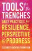 Tools for the Trenches: Daily Practices for Resilience Perspective & Progress