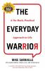 The Everyday Warrior: A No-Hack Practical Approach to Life