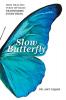 Slow Butterfly: How Healing Your Thyroid Transforms Everything