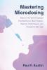 Mastering Microdosing: How to Use Sub-Perceptual Psychedelics to Heal Trauma Improve Performance and Transform Your Life